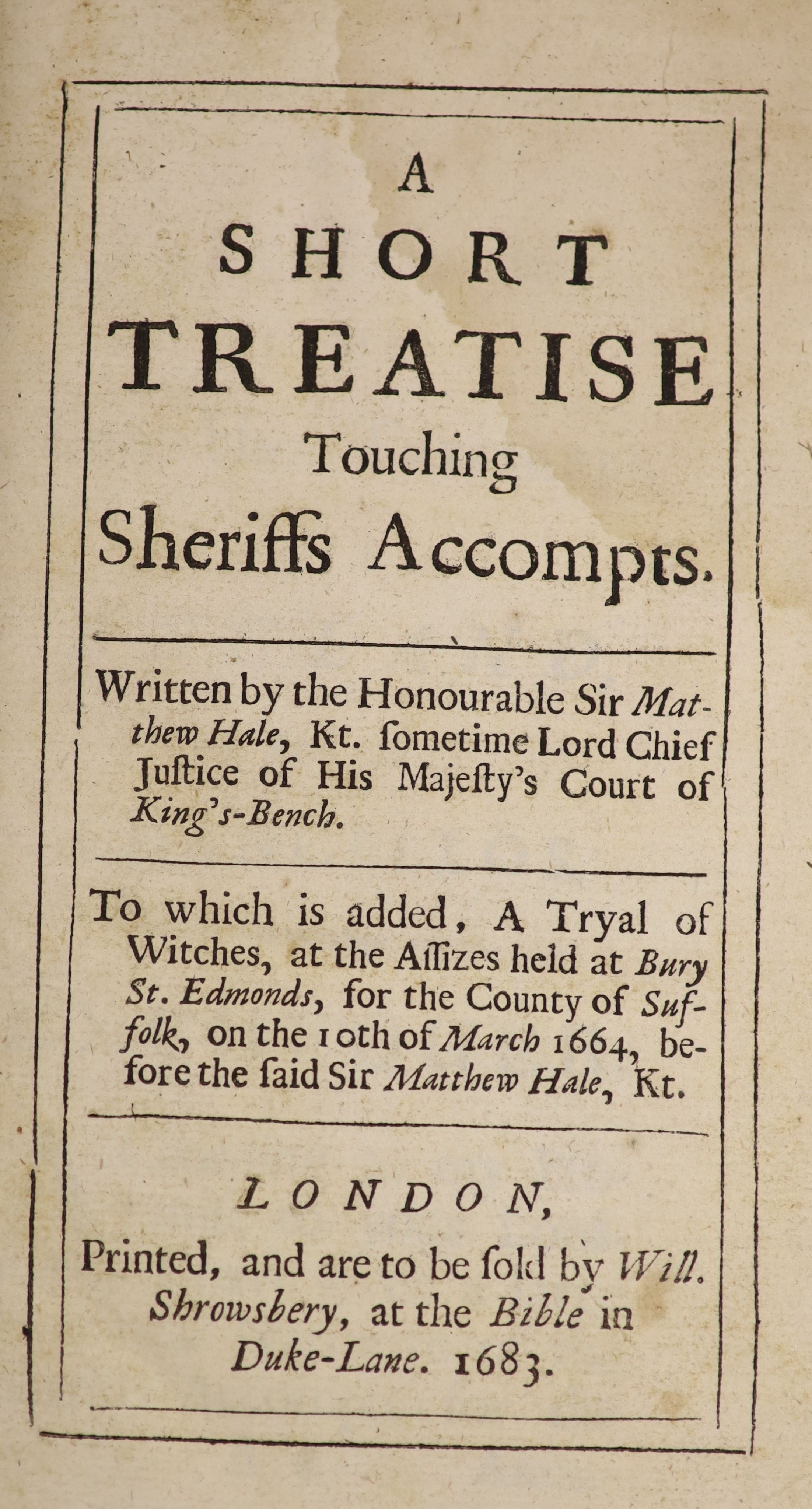 Witchcraft- Tryal of Witches (A), at the Assizes Held at Bury St. Edmunds for the County of Suffolk; on the Tenth Day of March, 1664. Before Sir Matthew Hale Kt., then Lord Chief Baron of His Majesties Court of Exchequer